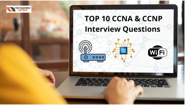 TOP 10 CCNA CCNP interview questions